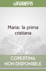 Maria: la prima cristiana libro
