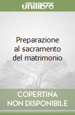 Preparazione al sacramento del matrimonio