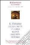Il Vangelo della carità per una nuova società in Italia. Testi fondamentali del Convegno e nota pastorale dei vescovi libro