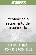 Preparación al sacramento del matrimonio libro