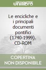 Le encicliche e i principali documenti pontifici (1740-1999). CD-ROM libro