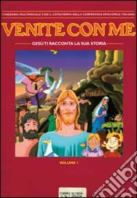 Venite con me. Itinerario catechistico multimediale con il catechismo «Venite con me». CD-ROM. Vol. 1 libro