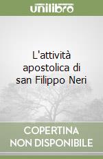 L'attività apostolica di san Filippo Neri