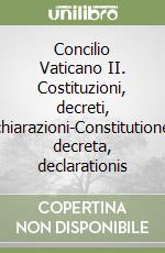 Concilio Vaticano II. Costituzioni, decreti, dichiarazioni-Constitutiones, decreta, declarationis