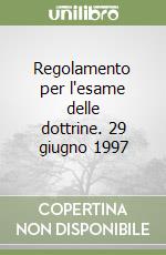 Regolamento per l'esame delle dottrine. 29 giugno 1997 libro