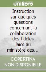 Instruction sur quelques questions concernant la collaboration des fidèles laïcs au ministère des prêtres libro