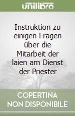 Instruktion zu einigen Fragen über die Mitarbeit der laien am Dienst der Priester libro