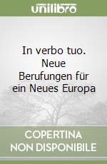 In verbo tuo. Neue Berufungen für ein Neues Europa libro