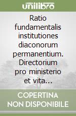 Ratio fundamentalis institutiones diaconorum permanentium. Directorium pro ministerio et vita diaconorum permanentium libro