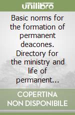 Basic norms for the formation of permanent deacones. Directory for the ministry and life of permanent deacons libro