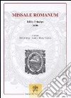 Missale romanum. Editio princeps (1570) libro di Sodi M. (cur.) Triacca A. M. (cur.)