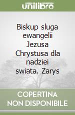Biskup sluga ewangelii Jezusa Chrystusa dla nadziei swiata. Zarys libro