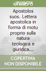 Apostolos suos. Lettera apostolica in forma di motu proprio sulla natura teologica e giuridica delle conferenze episcopali, 21 maggio 1998 libro