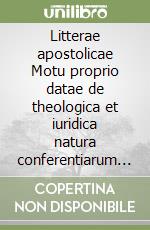 Litterae apostolicae Motu proprio datae de theologica et iuridica natura conferentiarum episcoporum libro