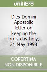 Dies Domini Apostolic letter on keeping the lord's day holy, 31 May 1998 libro