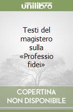 Testi del magistero sulla «Professio fidei» libro