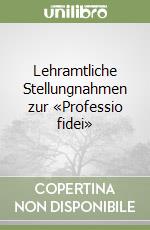 Lehramtliche Stellungnahmen zur «Professio fidei» libro