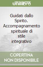 Guidati dallo Spirito. Accompagnamento spirituale di stile integrativo libro