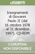 Insegnamenti di Giovanni Paolo II (dal 16 ottobre 1978 al 31 dicembre 1997). CD-ROM libro