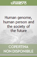 Human genome, human person and the society of the future