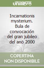 Incarnationis mysterium. Bula de convocación del gran jubileo del anö 2000 libro