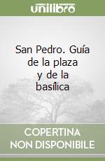 San Pedro. Guía de la plaza y de la basílica libro