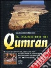 Il fascino di Qumran. Giallo scientifico, dispute fra ricercatori e autentico significato dei rotoli del Mar Morto libro