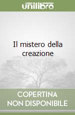 Il mistero della creazione libro