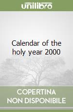 Calendar of the holy year 2000 libro