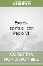 Esercizi spirituali con Paolo VI libro