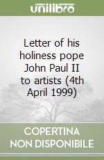 Letter of his holiness pope John Paul II to artists (4th April 1999) libro