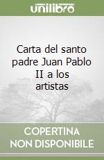 Carta del santo padre Juan Pablo II a los artistas libro