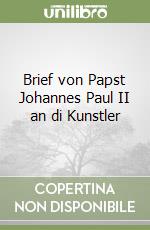 Brief von Papst Johannes Paul II an di Kunstler libro