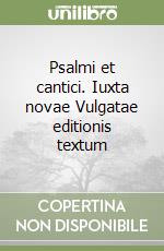 Psalmi et cantici. Iuxta novae Vulgatae editionis textum libro