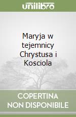 Maryja w tejemnicy Chrystusa i Kosciola libro