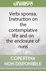 Verbi sponsa. Instruction on the contemplative life and on the enclosure of nuns libro