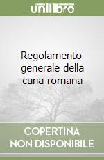 Regolamento generale della curia romana libro