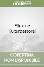 Für eine Kulturpastoral libro