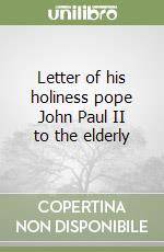 Letter of his holiness pope John Paul II to the elderly libro