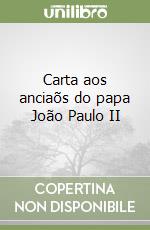 Carta aos anciaõs do papa João Paulo II libro