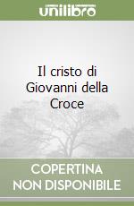 Il cristo di Giovanni della Croce libro