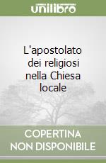 L'apostolato dei religiosi nella Chiesa locale libro