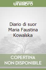 Diario di suor Maria Faustina Kowalska libro