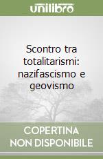 Scontro tra totalitarismi: nazifascismo e geovismo libro