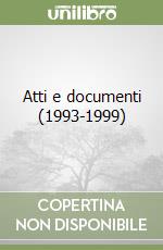 Atti e documenti (1993-1999)