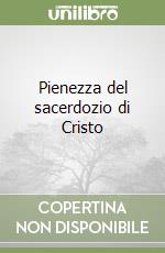 Pienezza del sacerdozio di Cristo libro