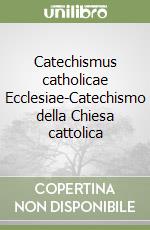 Catechismus catholicae Ecclesiae-Catechismo della Chiesa cattolica