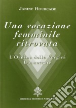 Una vocazione femminile ritrovata. L'Ordine delle Vergini consacrate