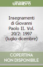 Insegnamenti di Giovanni Paolo II. Vol. 20/2: 1997 (luglio-dicembre) libro