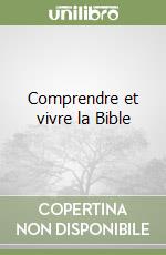 Comprendre et vivre la Bible libro